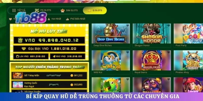 Bí kíp quay hũ dễ trúng thưởng từ các chuyên gia