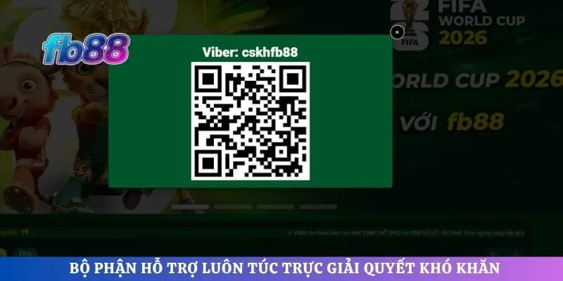 Bộ phận hỗ trợ luôn túc trực giải quyết khó khăn