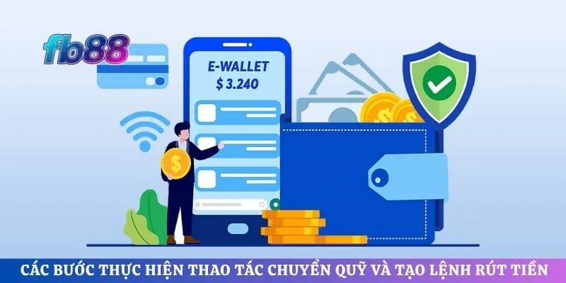 Các bước thực hiện thao tác chuyển quỹ và tạo lệnh rút tiền về ngân hàng