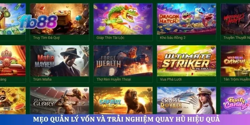 Mẹo quản lý vốn và trải nghiệm quay hũ hiệu quả