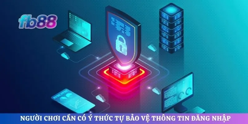 Người chơi cần có ý thức tự bảo vệ thông tin đăng nhập 