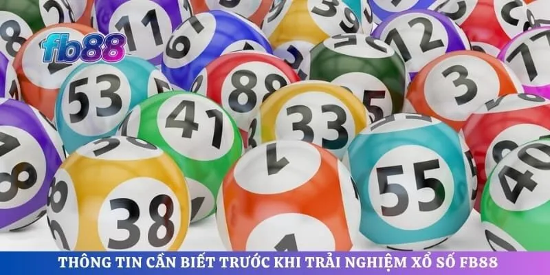 Thông tin cần biết trước khi trải nghiệm xổ số FB88