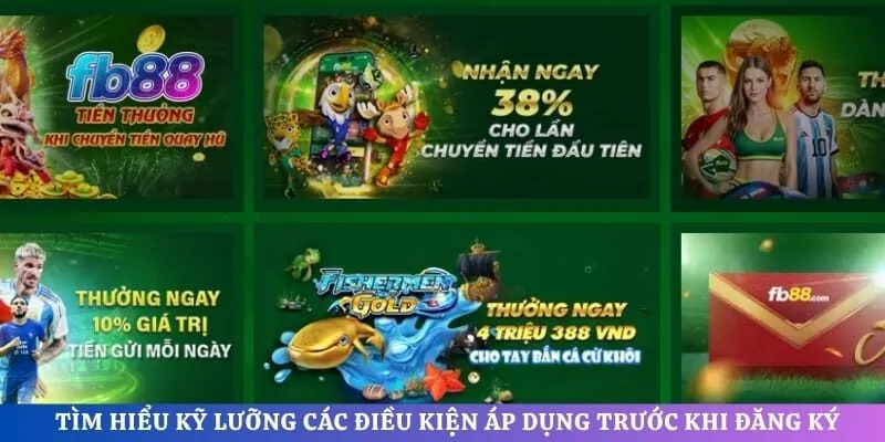 Tìm hiểu kỹ lưỡng các điều kiện áp dụng trước khi đăng ký nhận thưởng